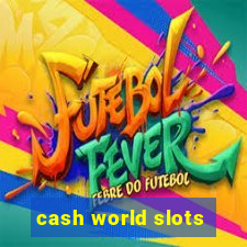 cash world slots